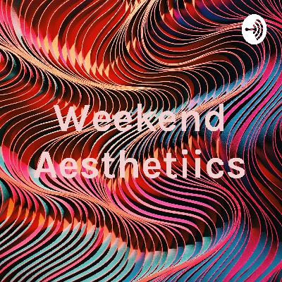 Weekend Aesthetiics (Trailer)