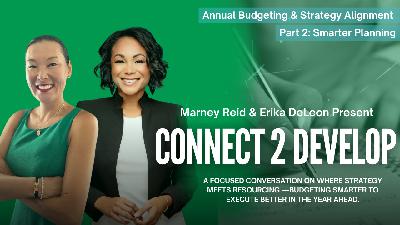 Part 2: Annual Budgeting & Strategy Alignment – Smarter Planning with Marney Reid and Erika DeLeon Part 2: Annual Budgeting & Strategy Alignment – Smarter Planning with Marney Reid and Erika DeLeon