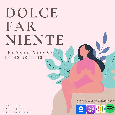 Dolce Far Niente