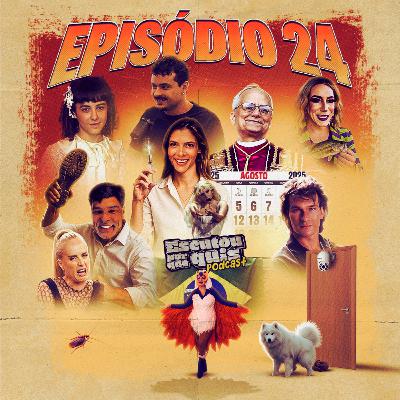 ESCUTOU PORQUE QUIS - Ep. 24