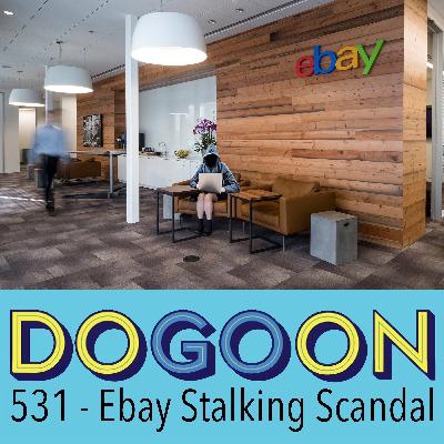 531 - The eBay Stalking Scandal