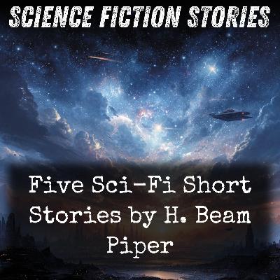 01 - Five Sci-Fi Short Stories by H. Beam Piper by H. Beam Piper
