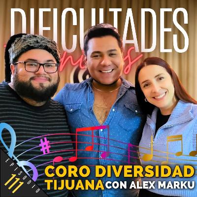 E111: Coro Diversidad Tijuana (con Alex Marku)