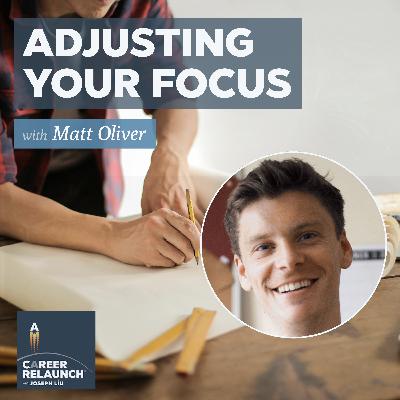 Adjusting Your Focus with Matt Oliver- CR107