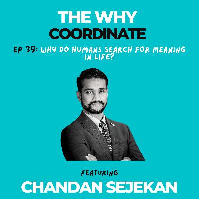 Ep #39 - Why do humans search for meaning in life? Ep #39 - Why do humans search for meaning in life?