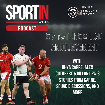 EPISODE 67: Six Nations Squad Announcement with Rhys Carré EPISODE 67: Six Nations Squad Announcement with Rhys Carré