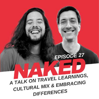 Ep27 - A talk on travel learnings, cultural mix and embracing differences Ep27 - A talk on travel learnings, cultural mix and embracing differences