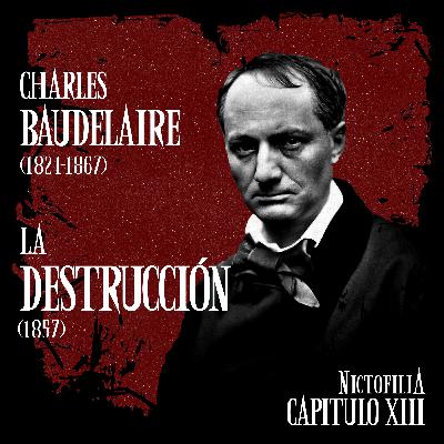 Nictofilia 13 - La Destrucción de Charles Baudelaire