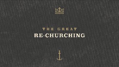 The Great Re-Churching The Great Re-Churching