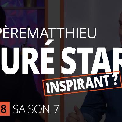 #PèreMatthieu | Curé star : inspirant ?