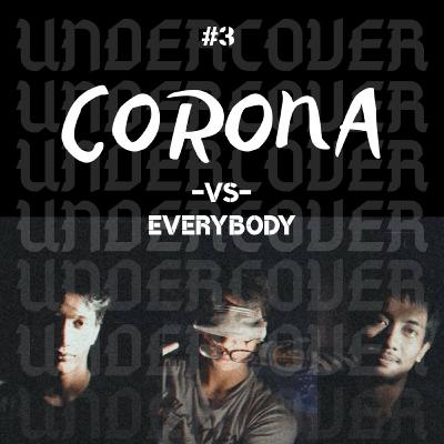 #3 - CORONA vs. everybody.