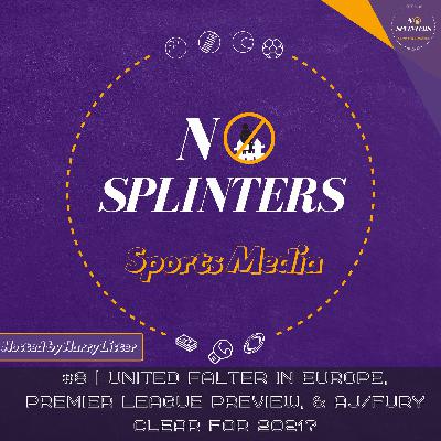 #8 | United falter in Europe, Premier League Preview, & AJ/Fury clear for 2021?