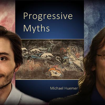 #1162 Michael Huemer - Progressive Myths: Racism, Feminism, Gender, Science, and More
