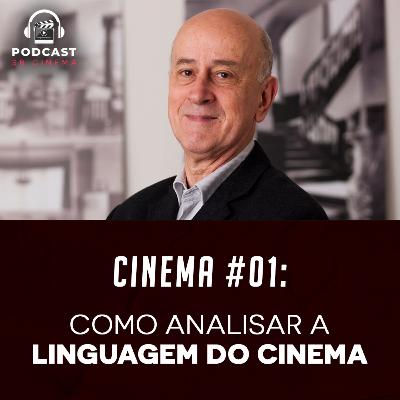 🎥 COMO ANALISAR A LINGUAGEM DO CINEMA | Podcast SB Cinema #01
