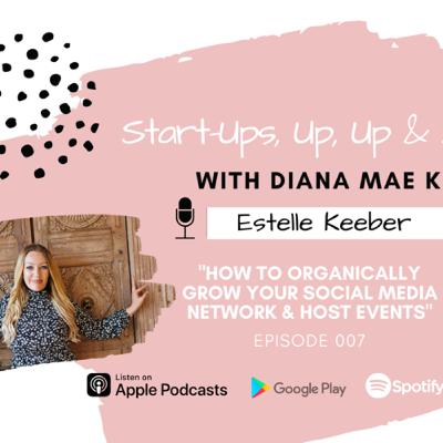 “How to organically grow your social media channel & run events” with Guest Host Estelle Keeber
