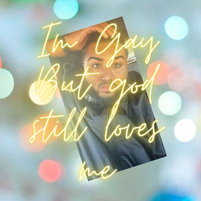 Welcome To I’m gay but God Still loves Me!!