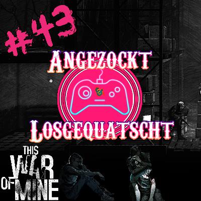 #43: This War of Mine #43: This War of Mine