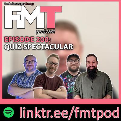 FMT EPISODE 200: QUIZ SPECTACULAR