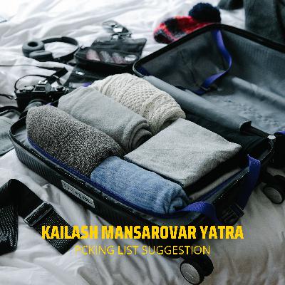 Packing List Suggestions - what to pack for Kailash Yatra? Packing List Suggestions - what to pack for Kailash Yatra?