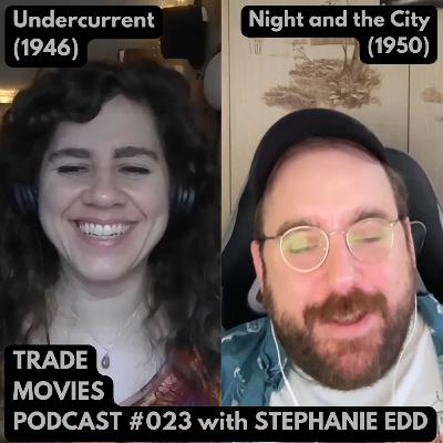 Trade Movies #023 - Undercurrent (1946) & Night and the City (1950) with noir expert Stephanie Edd