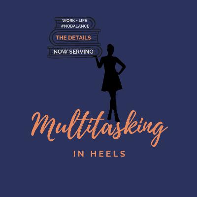 Episode 28 - Kicking at the Glass Ceiling with High Heels and High Hopes!