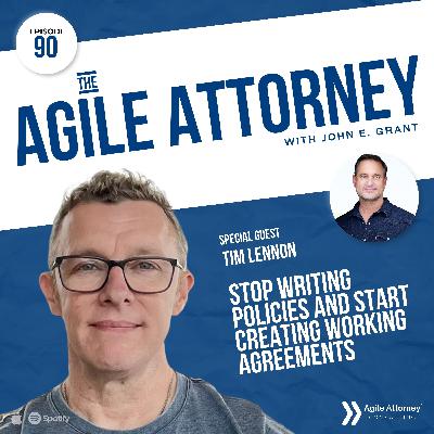 090. Stop Writing Policies and Start Creating Working Agreements with Tim Lennon