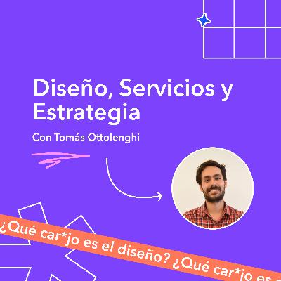 Diseño, Servicios y Estrategia - Tomás Ottolenghi