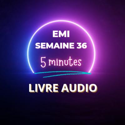 Emi Livre Audio Semaine 36 Emi Livre Audio Semaine 36