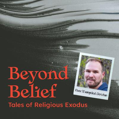 River: Former Evangelical Christian