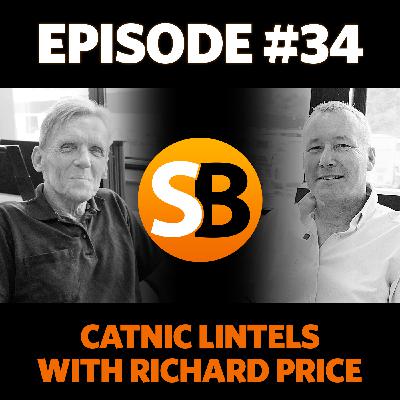 34 ~ Thermally Broken Lintels with Richard Price from Catnic