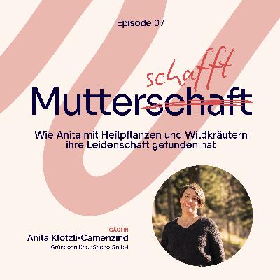 Wie Anita mit Heilpflanzen und Wildkräutern ihre Leidenschaft gefunden hat