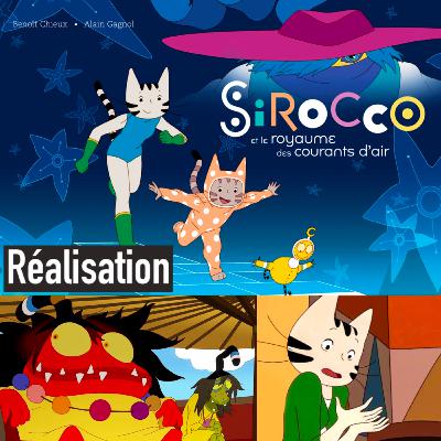 Réaliser le film "Sirocco et le Royaume des courants d'air" | avec Benoit Chieux | Benjamin Cerbai