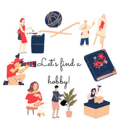 Let’s find a hobby!