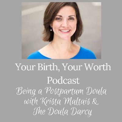 Being a Postpartum Doula with Krista Maltais & The Doula Darcy - Ep. 24