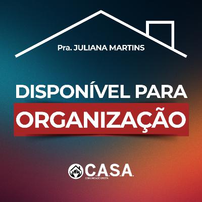 DISPONÍVEL PARA ORGANIZAÇÃO - 15/02/2026 - PRA. JULIANA MARTINS
