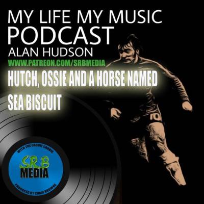 My Life My Music-Hutch, Ossie and a horse named Sea Biscuit