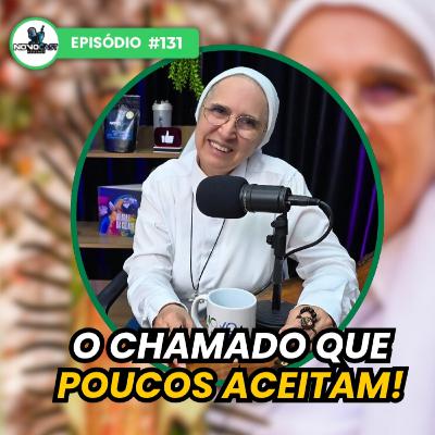 NovoCast #131 | MILAGRES, REDENÇÃO E A VOZ DE DEUS: A Missão Missionária da IRMÃ ZÉLIA