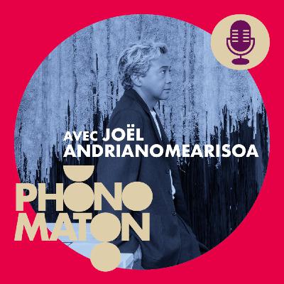 Phonomaton avec Joël Andrianomearisoa