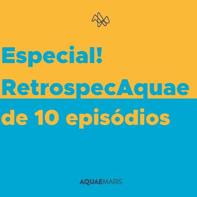 Episodio especial: RestropecAquae de 10 episodios!!! Episodio especial: RestropecAquae de 10 episodios!!!