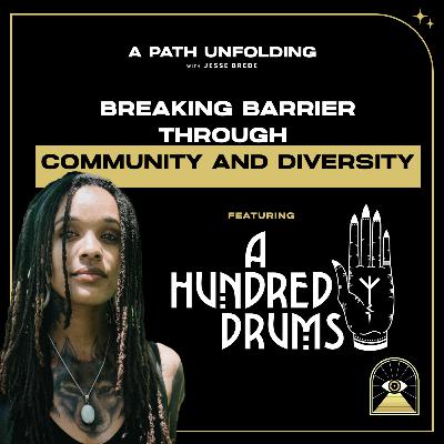 A Hundred Drums: Breaking Barriers Through Community and Diversity
