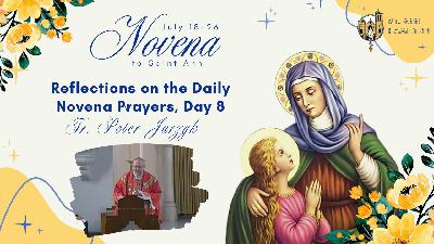 St. Ann Novena, Day 8 (2025): Fr. Peter Jurzyk