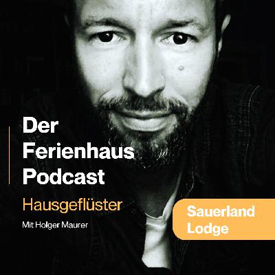 Vom Wochenendhaus zur Designlodge: Die Erfolgsgeschichte der Sauerland Lodge