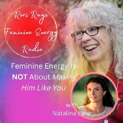 Feminine Energy Is NOT About Making Him Like You