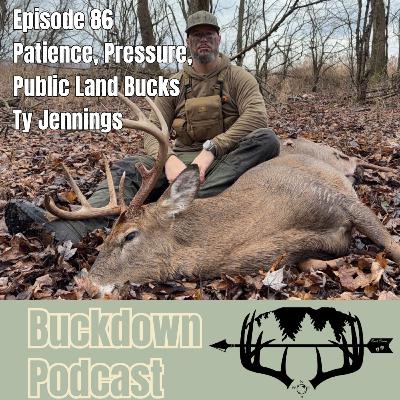 Patience, Pressure, Public Land Bucks / Ty Jennings