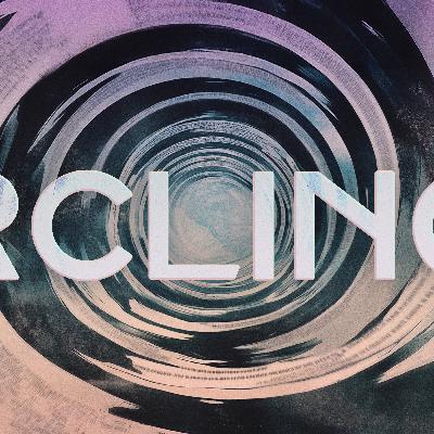 Circling Back - 2 Corinthians 4:16-5:10