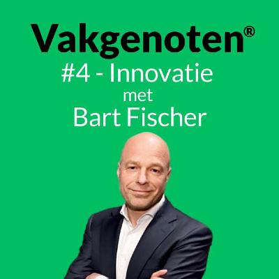 #4 - Innovatie: van briljante hypothese naar gewoon doen. In gesprek met Bart Fischer