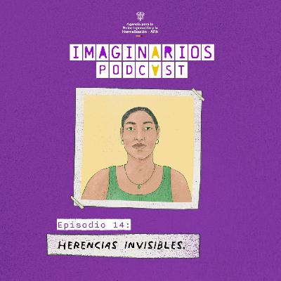 14. Herencias invisibles