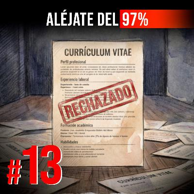#13 | Lo que aprendí de 40 entrevistas fallidas | Humberto Herrera | Aléjate del 97% #13 | Lo que aprendí de 40 entrevistas fallidas | Humberto Herrera | Aléjate del 97%