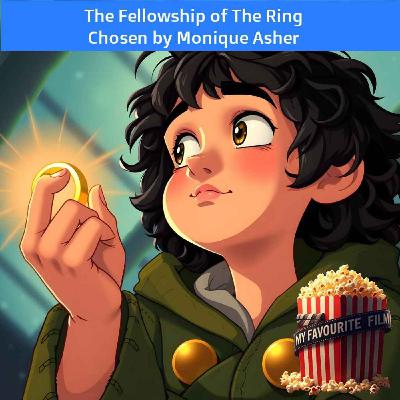 The Fellowship of The Ring chosen by Monique Asher The Fellowship of The Ring chosen by Monique Asher