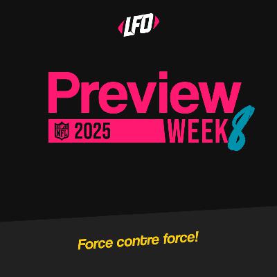Preview Week 8, 2025 - Le Front Office #382